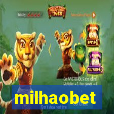 milhaobet