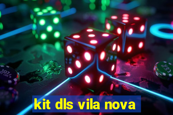 kit dls vila nova