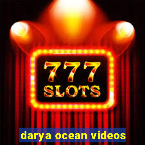 darya ocean videos