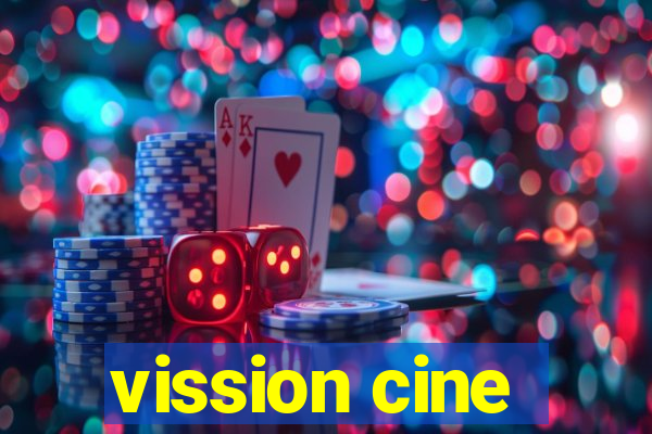 vission cine