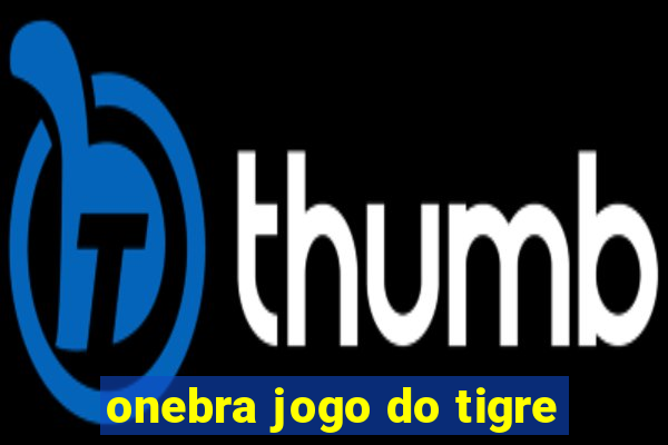 onebra jogo do tigre