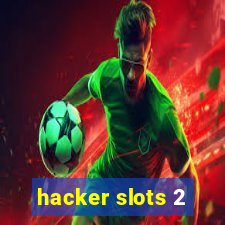 hacker slots 2