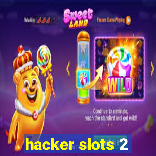 hacker slots 2