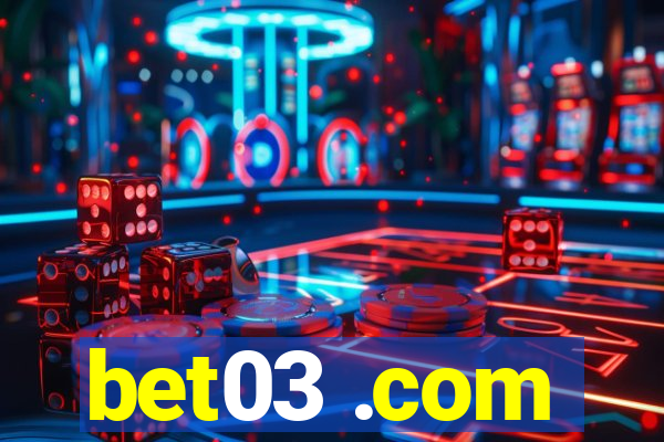 bet03 .com