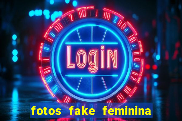 fotos fake feminina no espelho