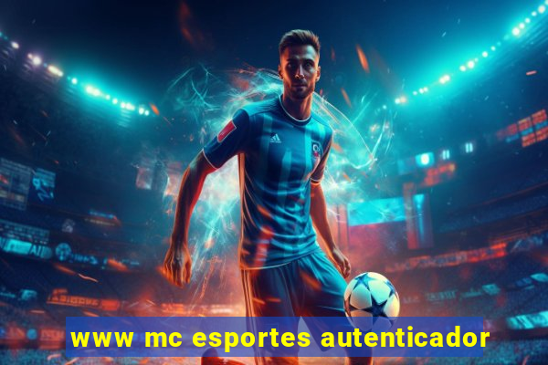 www mc esportes autenticador