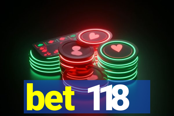 bet 118