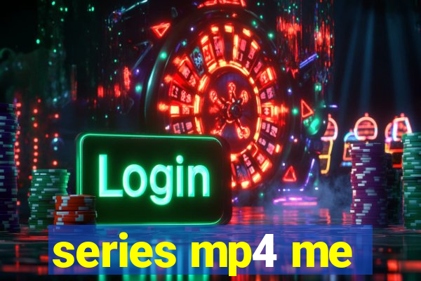 series mp4 me