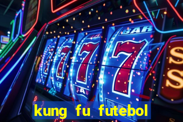 kung fu futebol clube completo dublado