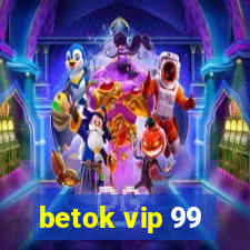 betok vip 99