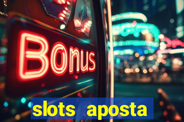 slots aposta mínima 1 centavo