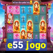 e55 jogo