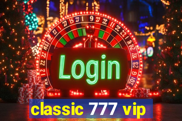 classic 777 vip