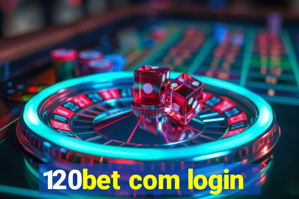 120bet com login