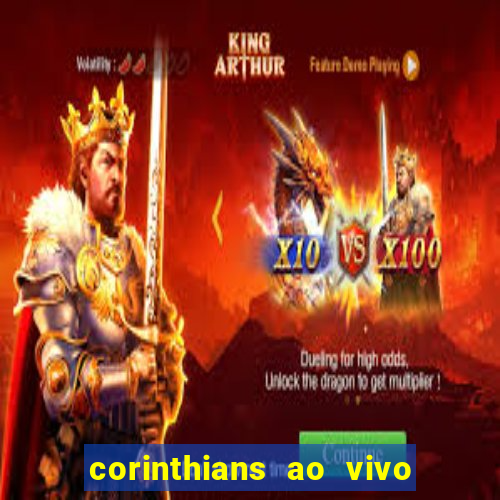 corinthians ao vivo futebol play