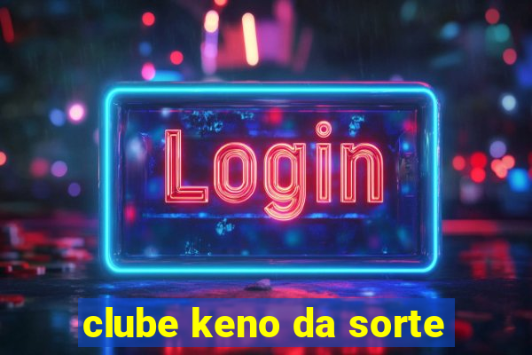 clube keno da sorte