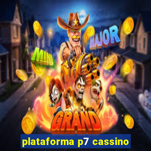 plataforma p7 cassino