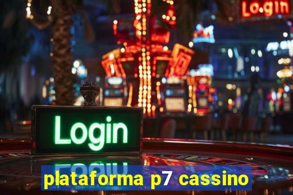 plataforma p7 cassino