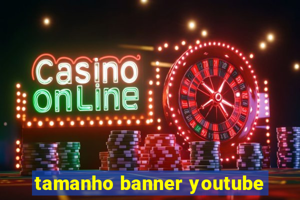 tamanho banner youtube