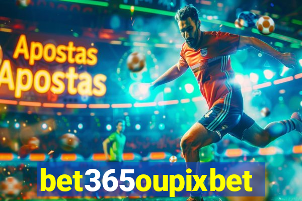 bet365oupixbet