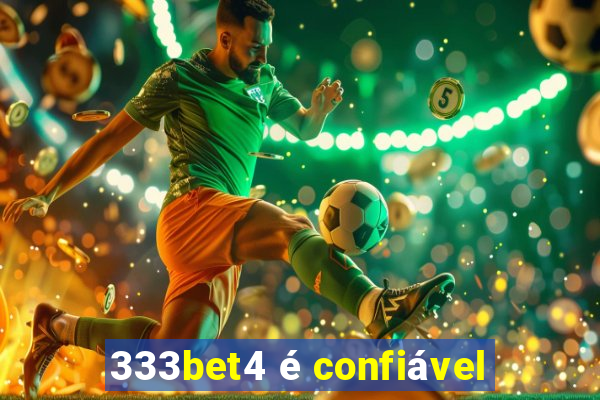 333bet4 é confiável