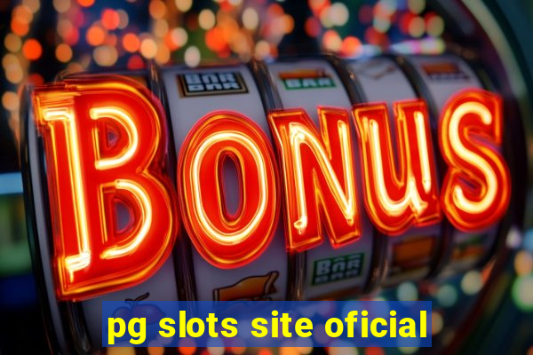 pg slots site oficial