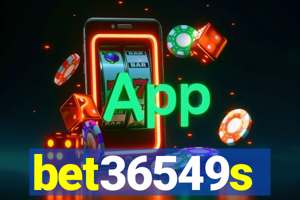 bet36549s