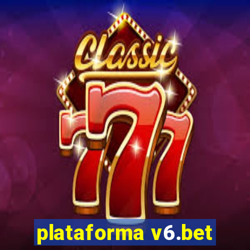 plataforma v6.bet