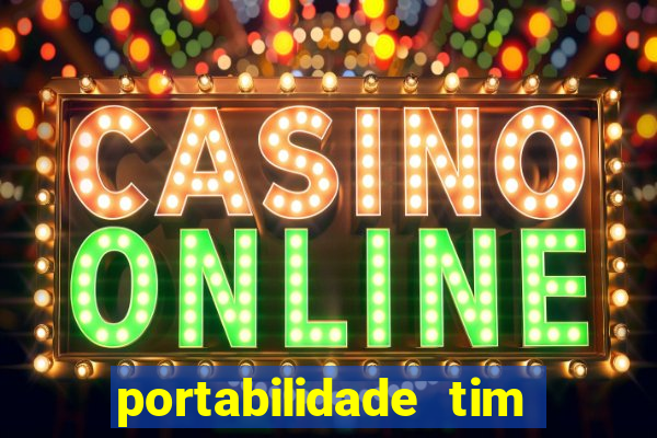 portabilidade tim para tim