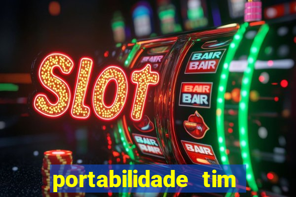 portabilidade tim para tim