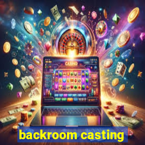 backroom casting