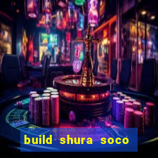 build shura soco furac o