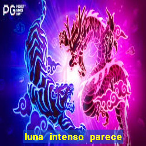 luna intenso parece com qual perfume importado