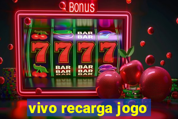 vivo recarga jogo