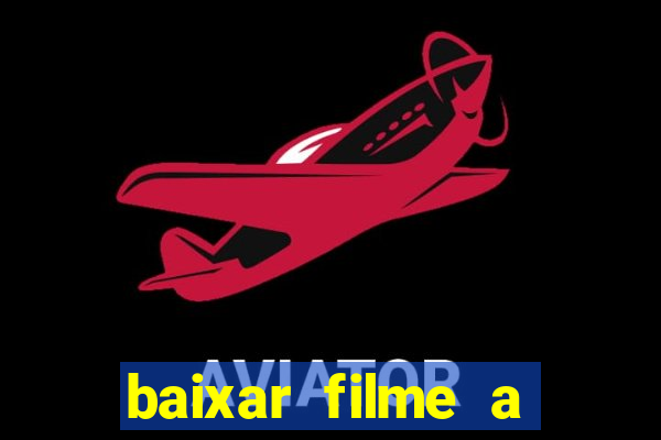 baixar filme a bela e a fera