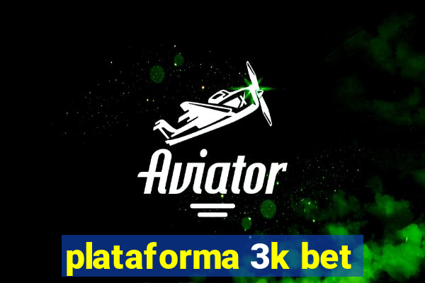 plataforma 3k bet