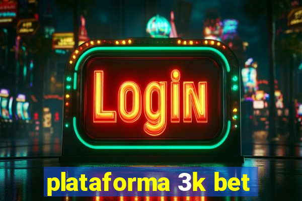 plataforma 3k bet