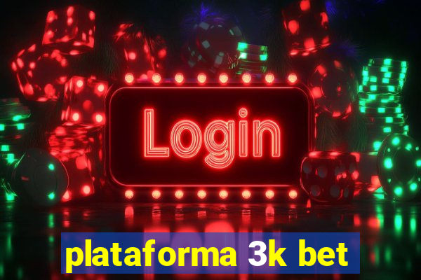 plataforma 3k bet