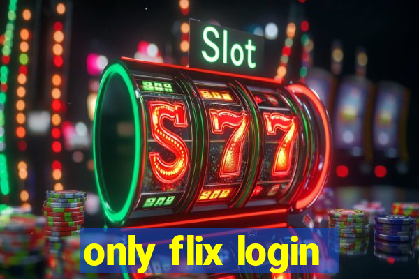 only flix login