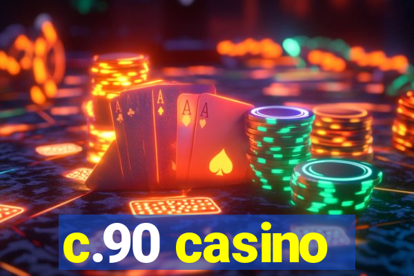 c.90 casino