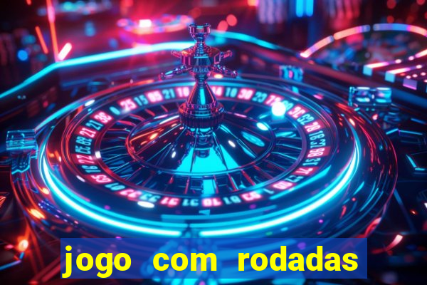 jogo com rodadas gratis sem deposito