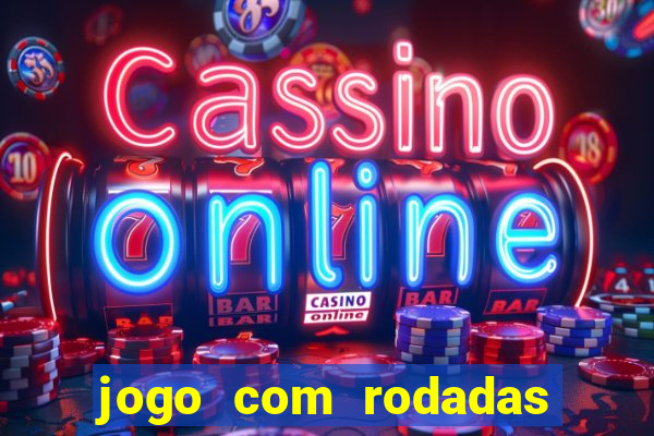 jogo com rodadas gratis sem deposito