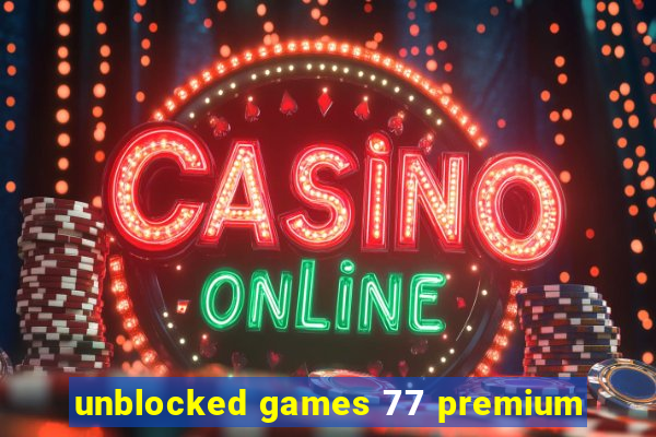 unblocked games 77 premium