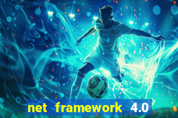 net framework 4.0 v 30319 windows 7