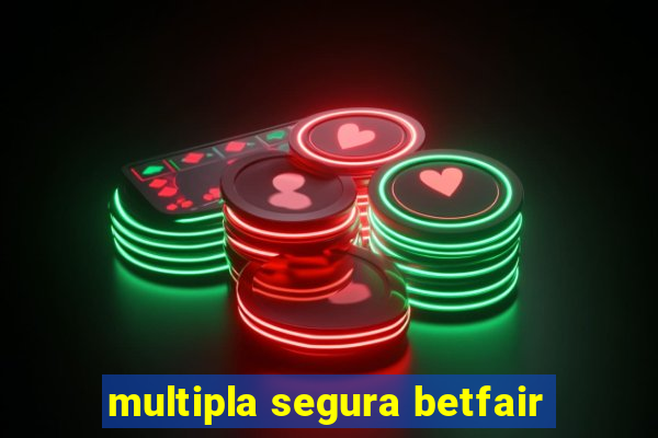 multipla segura betfair