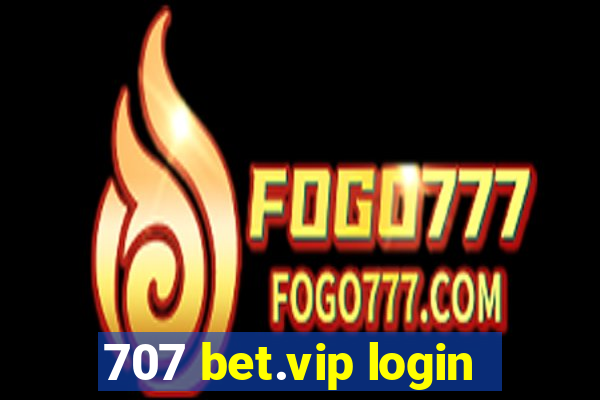 707 bet.vip login