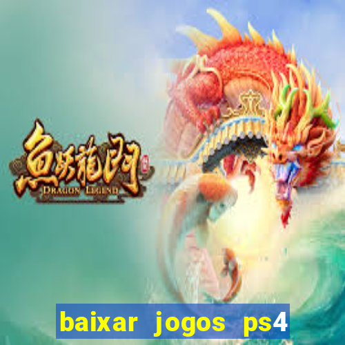 baixar jogos ps4 pkg pt-br