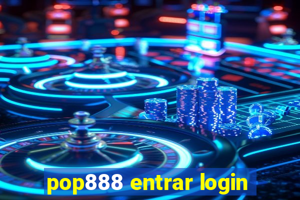 pop888 entrar login