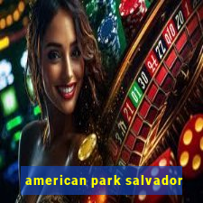 american park salvador