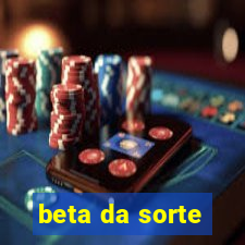 beta da sorte